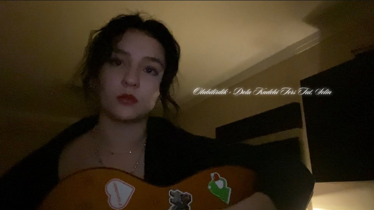 Olabilirdik - Dolu Kadehi Ters Tut , Selin | cover by gece