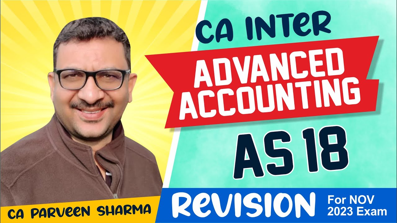 Revision Video | Inter Advanced Accounting | AS 18 | Nov 2023 Exam