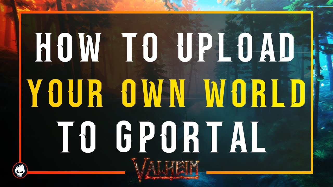 Valheim Server: как загрузить свой мир на Gportal