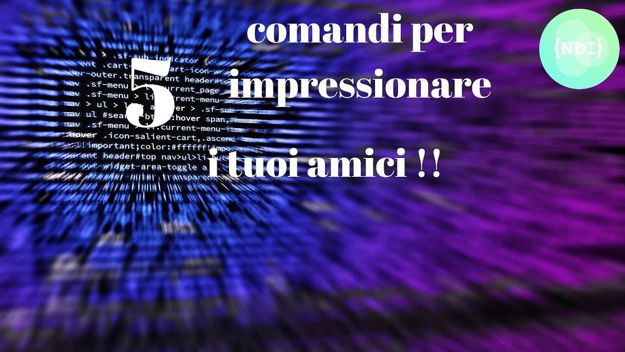 5 Comandi da Terminale per impressionare i tuoi amici !