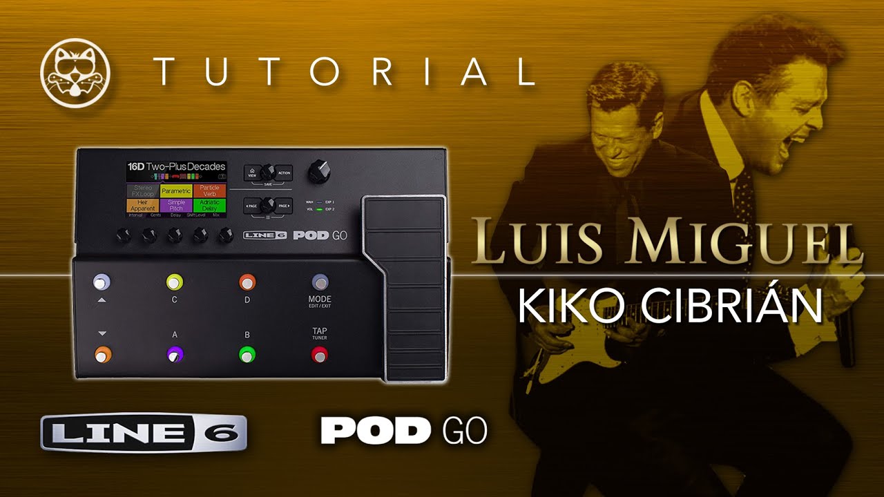 LINE 6 POD GO! Luis Miguel - Kiko Cibrián... EN ESPAÑOL!