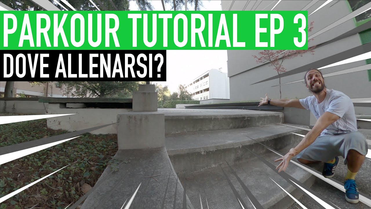 PARKOUR TUTORIAL EP 3: come trovare uno SPOT
