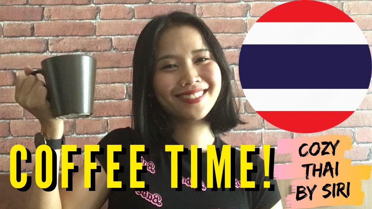 [Learn Thai] Coffee time! How to order your drink in the coffee shop
