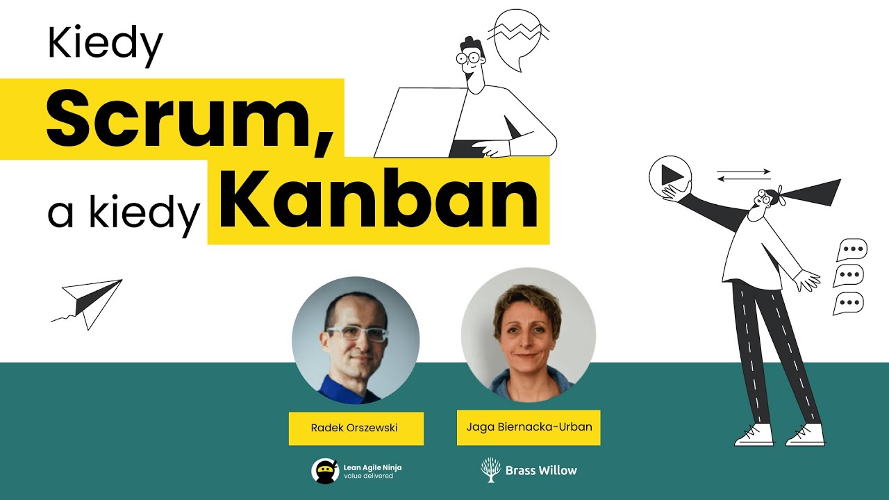 Kiedy Scrum, a kiedy Kanban.