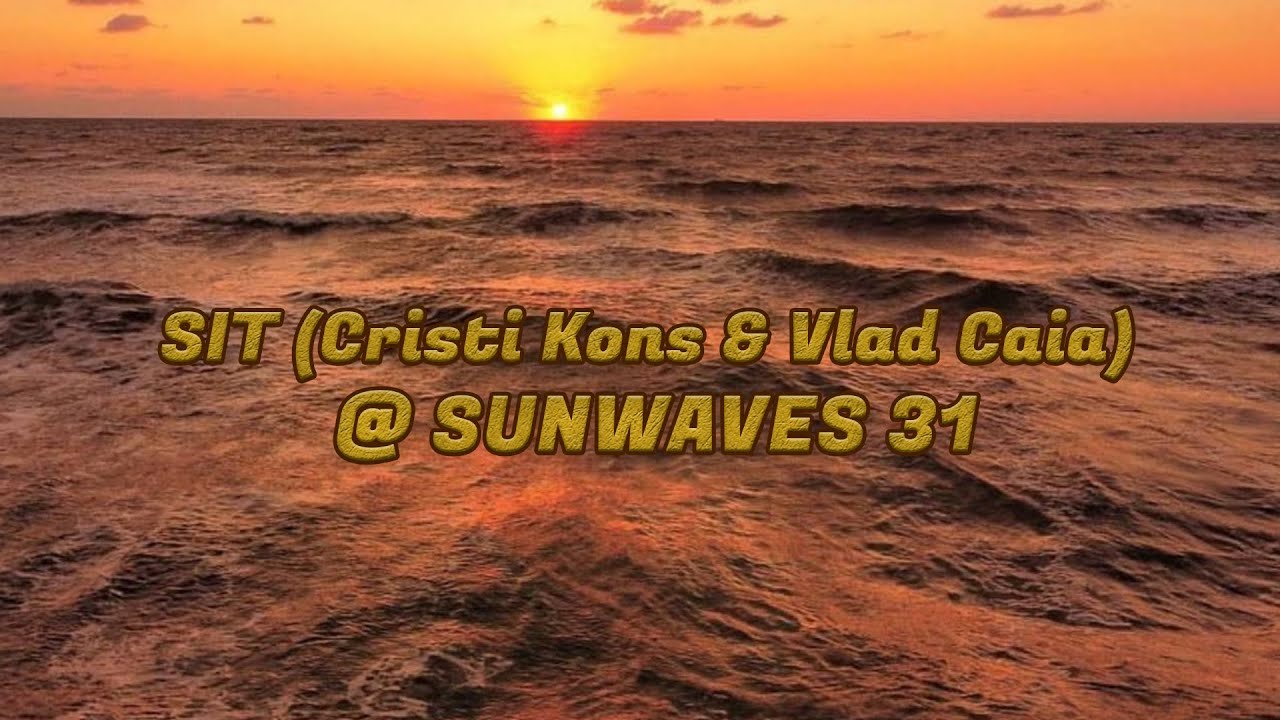SIT (Cristi Cons & Vlad Caia) @ SUNWAVES 31 MAMAIA 18.09.2023