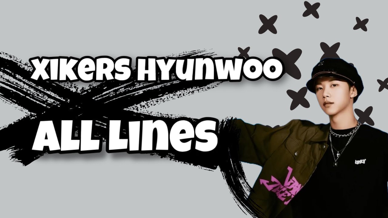 Every xikers Song But It's Only Hyunwoo's Lines