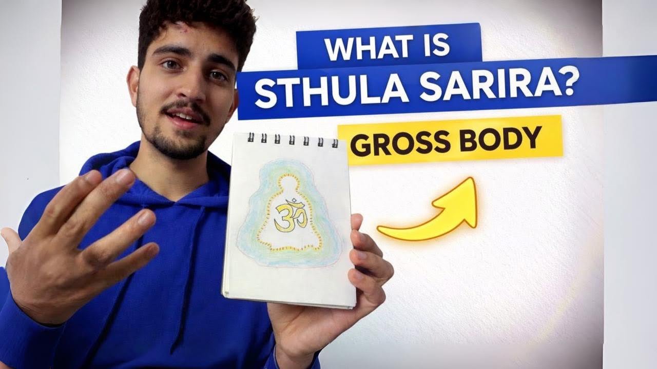 Sthula Sharira - Gross Body!