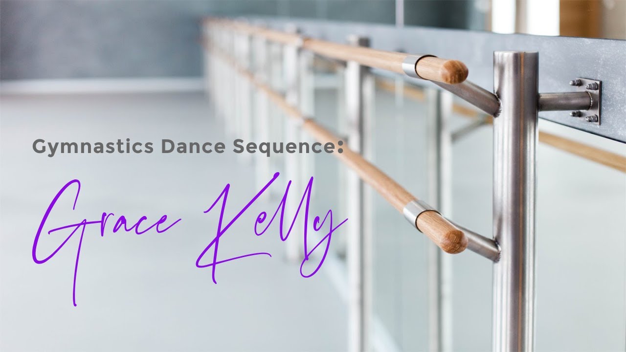 Gymnastics Dance Sequence - Grace Kelly