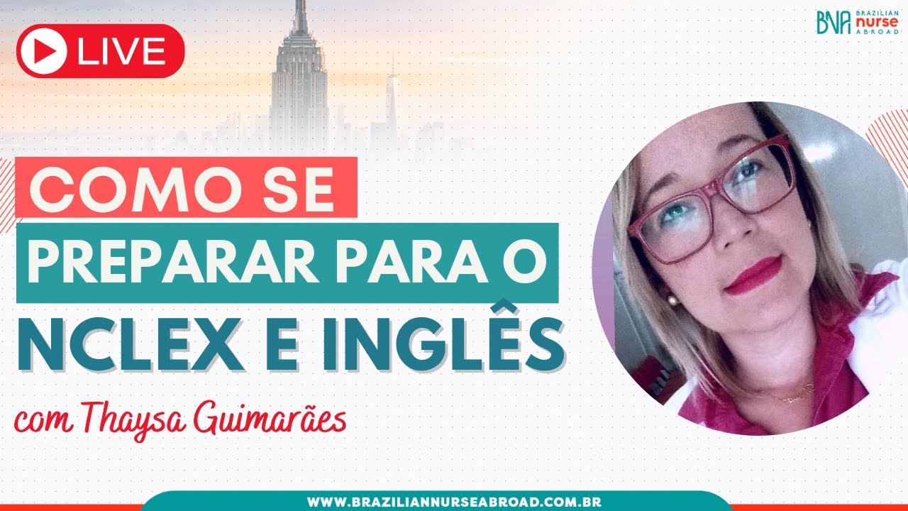 Live: Como Se Preparar para o NCLEX e Inglês - Brazilian Nurse Abroad e Thaysa Guimarães