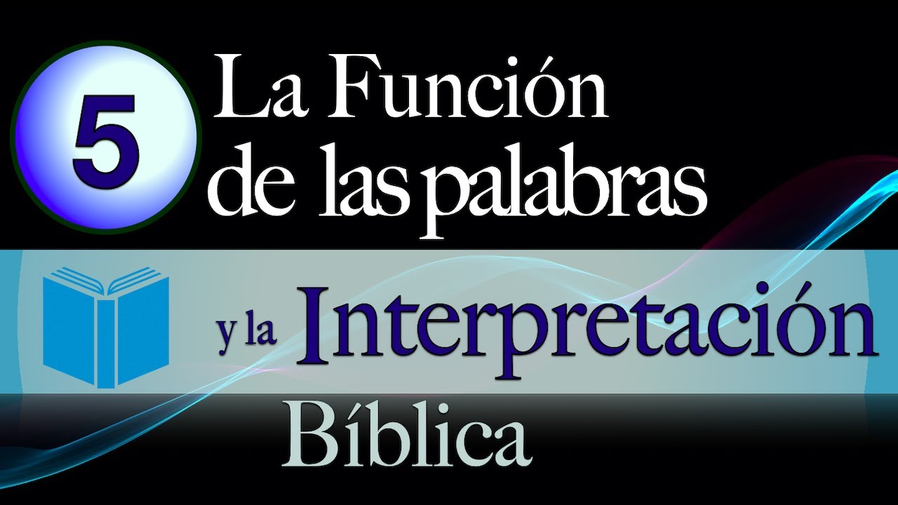 La función de las palabras y la interpretación bíblica