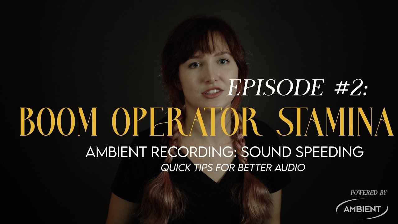 Sound Speeding EP#02 - Boom Operator Stamina