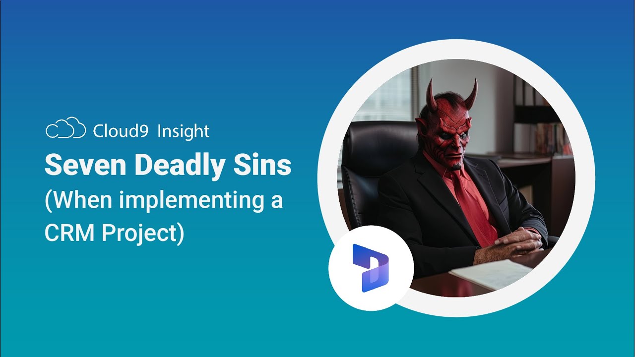 The Seven Deadly Sins (When implementing a CRM project)