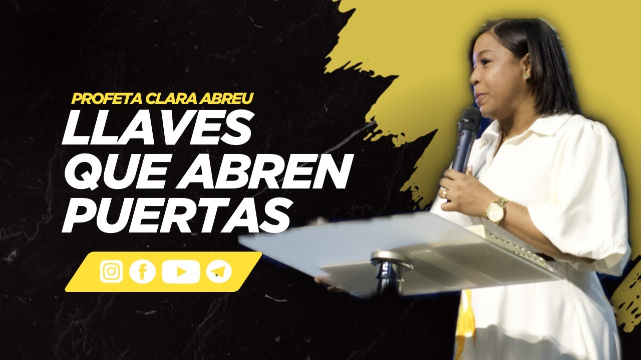 LLAVES QUE ABREN PUERTAS| PROFETA CLARA ABREU