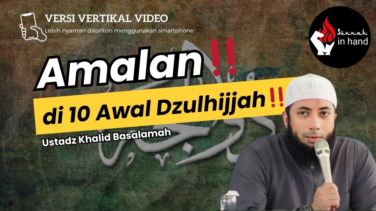 Amalan di 10 Awal Dzulhijjah‼️ - Ustadz Khalid Basalamah
