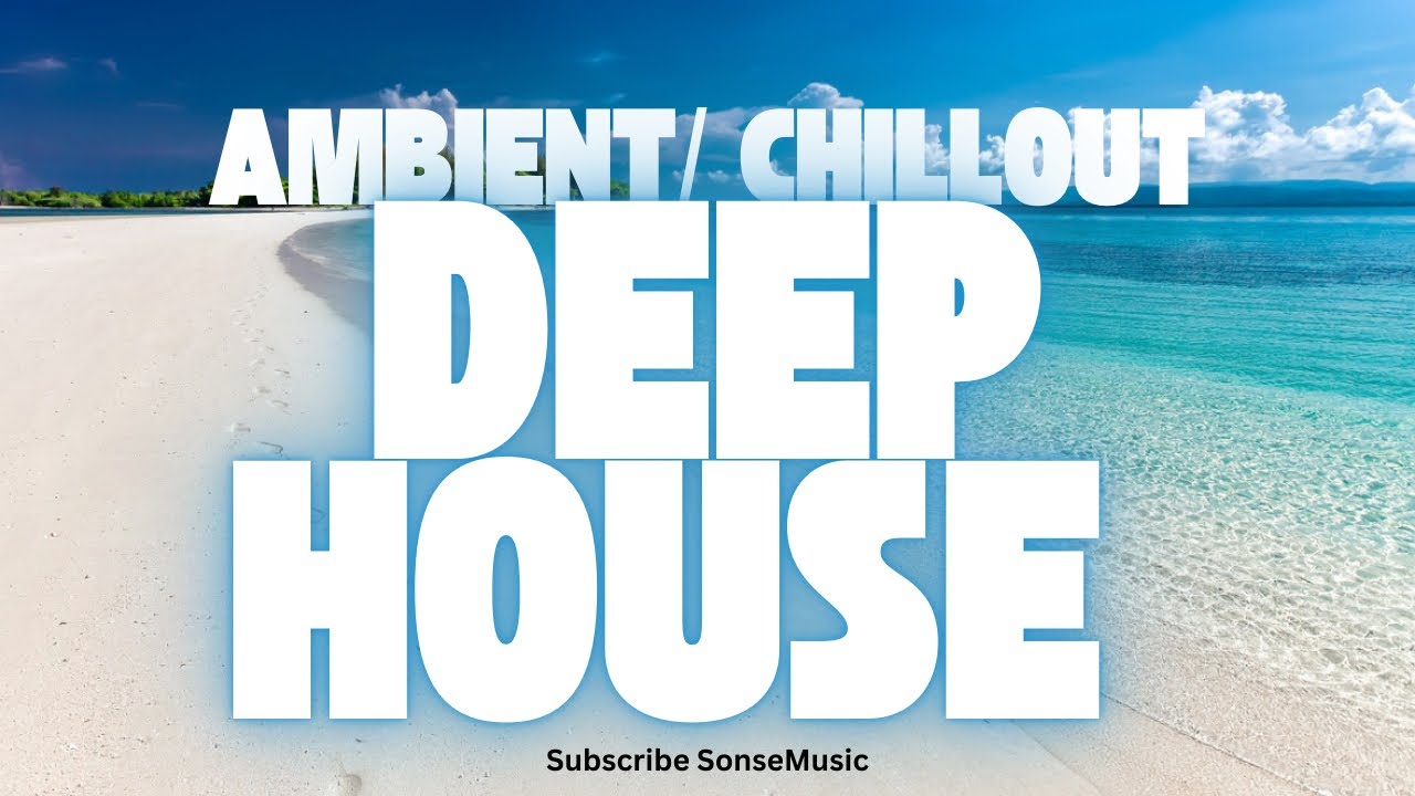 SonseMusic - Ambient Chillout Deep House