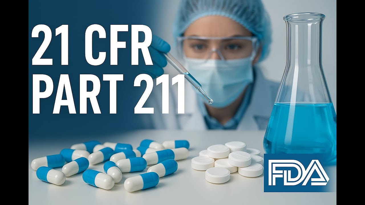 21 CFR Part 211 Explained | FDA Guidelines for Pharmaceutical Manufacturing Compliance
