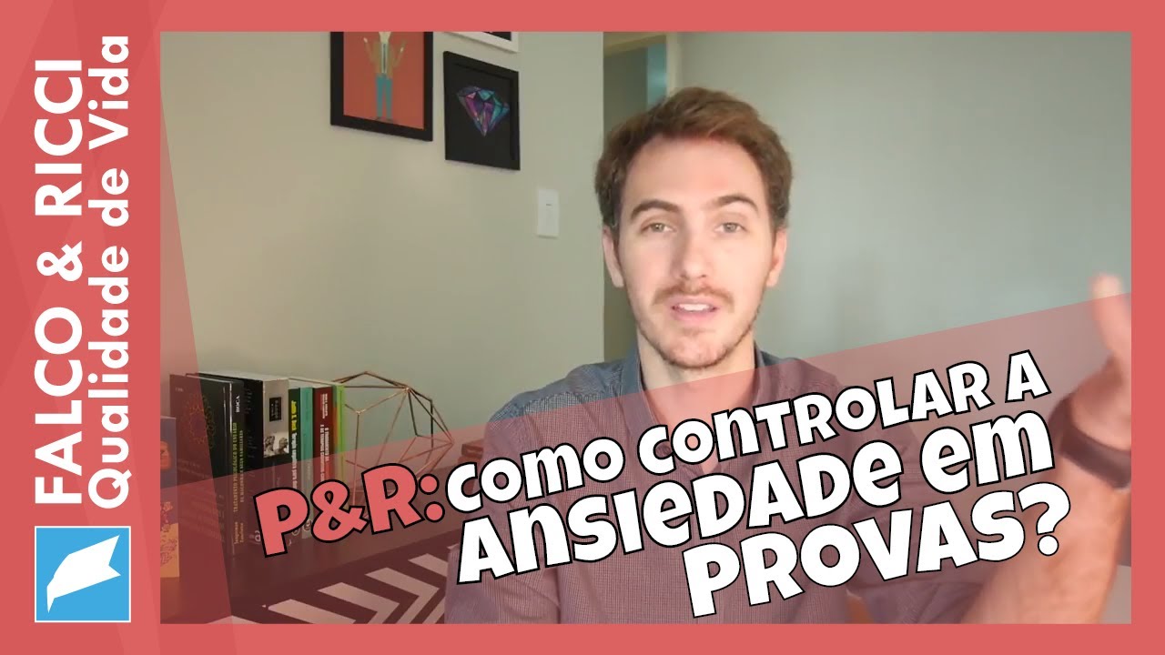 Como controlar minha ansiedade em período de prova?