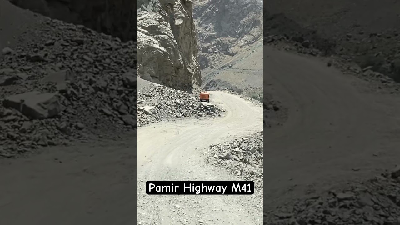 Pamir international Highway M41 , Dushanbe to osh , badakhshon