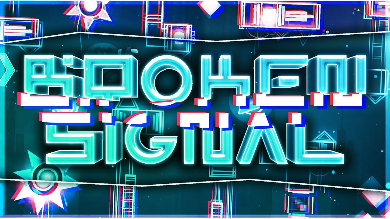 Broken Signal 100% (Extreme Demon) by Grax [EDD #12]