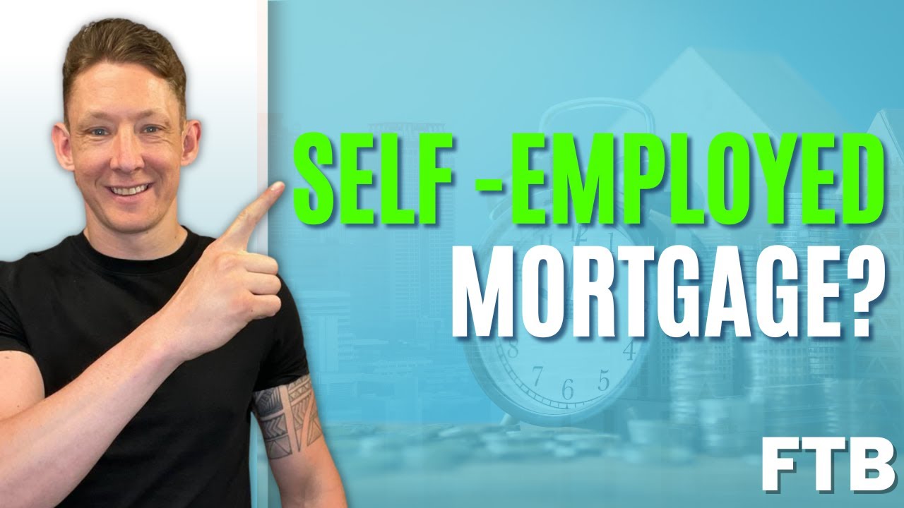 How To Get a Mortgage Being Self Employed!