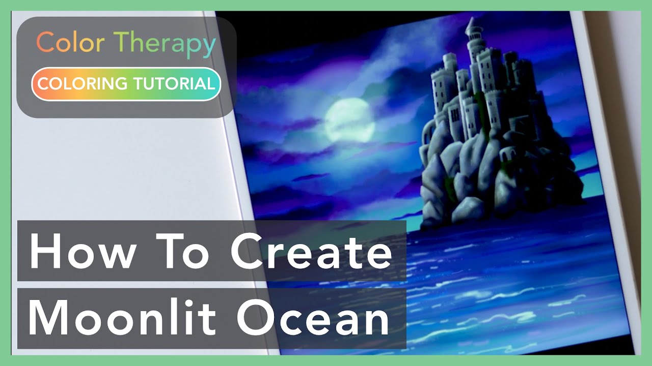 Digital Painting Tutorial: How To Create Moonlit Ocean | Color Therapy Adult Coloring