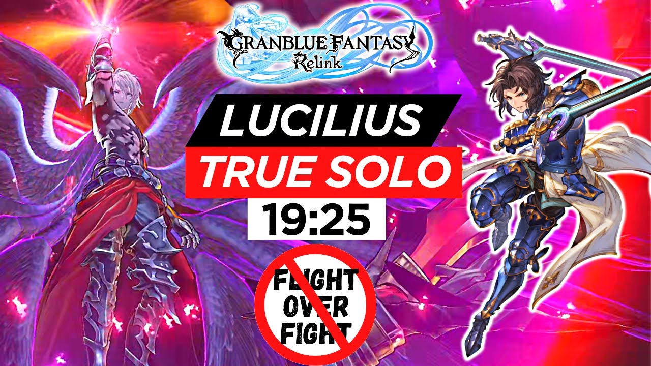 Lucilius SOLO (No AI) with Lancelot in 19:25 (No Flight Over Fight) | Granblue Fantasy: Relink