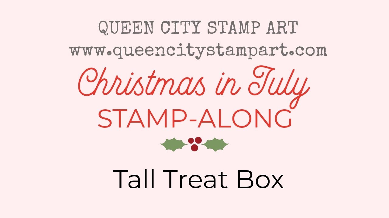 Christmas in July - Day 2 - Tall Treat Box