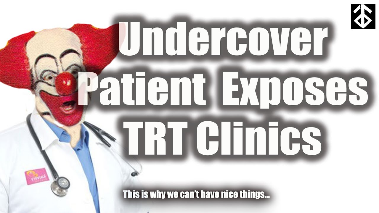 TRT clinics exposed by undercover patient.