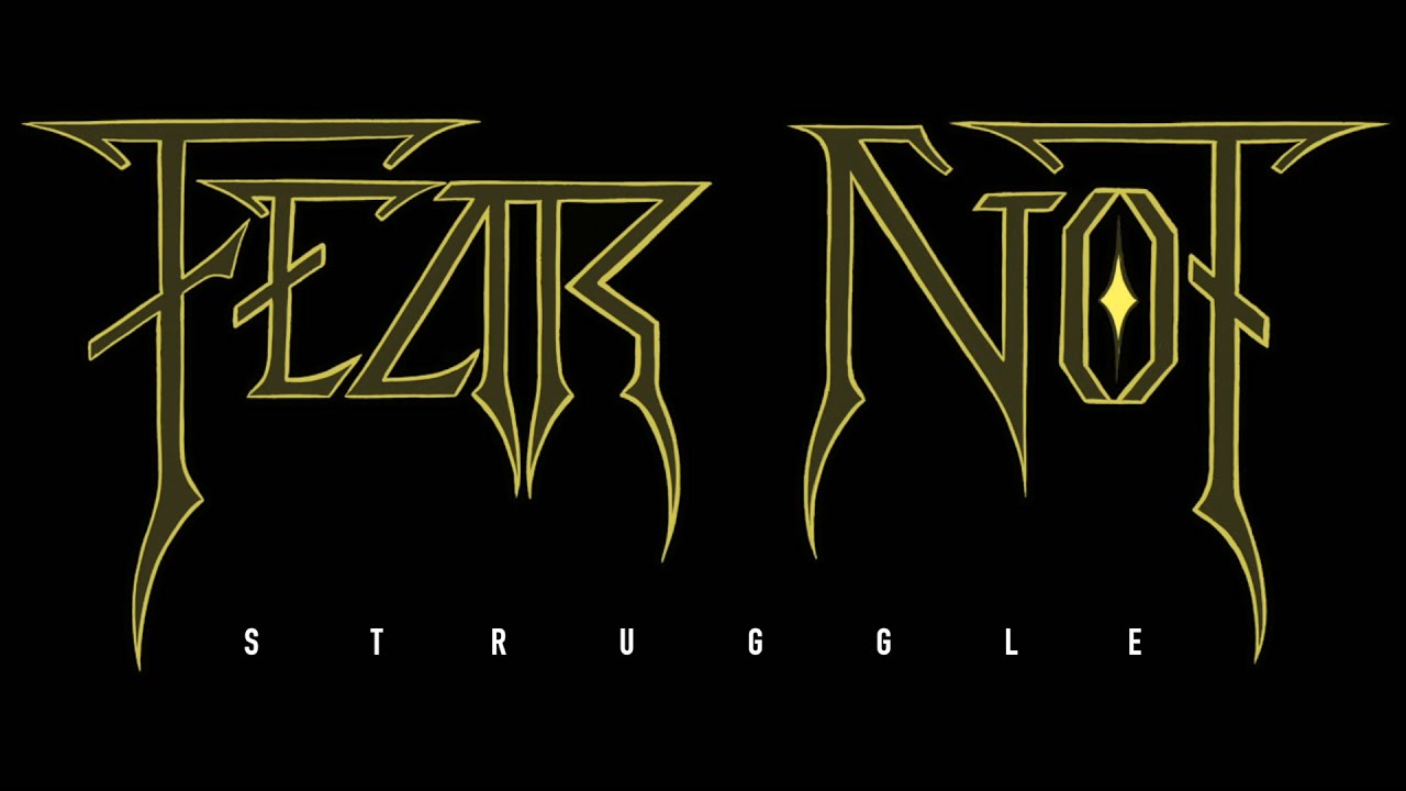 Fear Not - Struggle