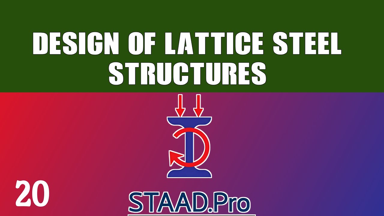 15. Design of Lattice Steel Structures as per Indian Design Standards