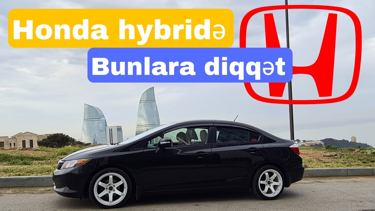Honda Civic 1.5 hybrid | Bunlara diqqət edin