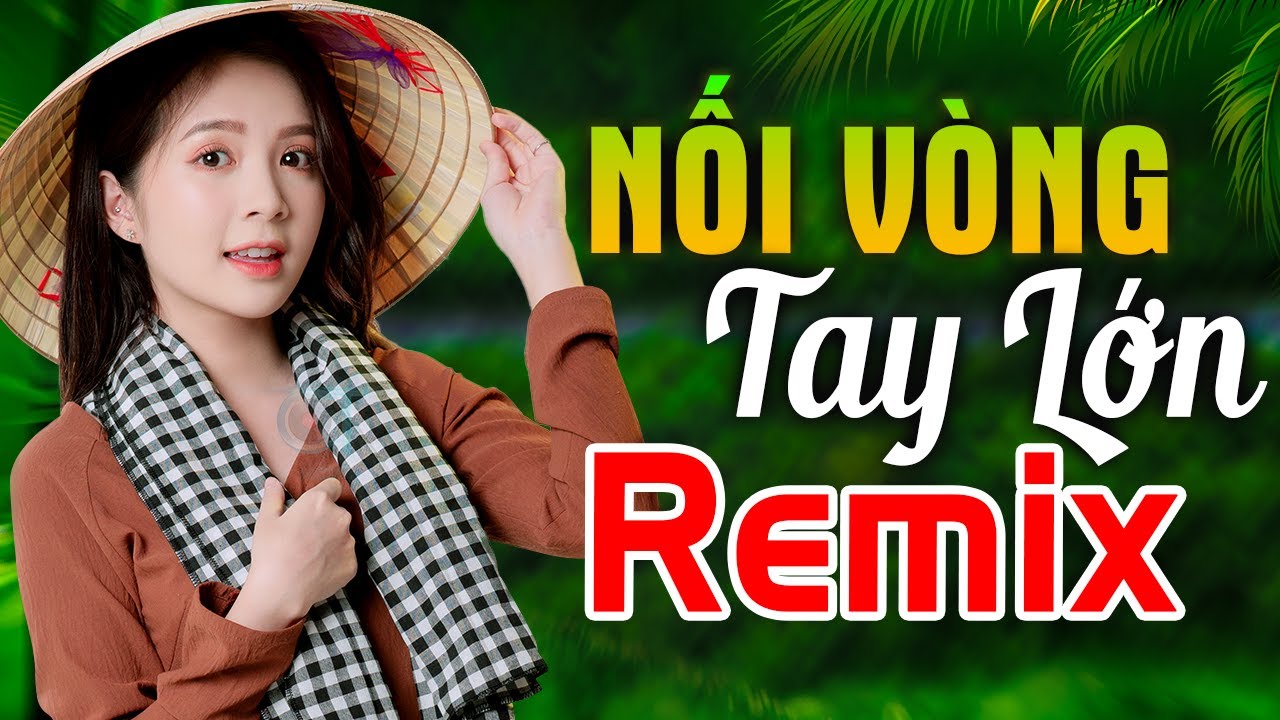 NỐI VÒNG TAY LỚN REMIX - LK Nhạc Đỏ Cách Mạng Kháng Chiến Remix Bass Căng Bốc Lửa