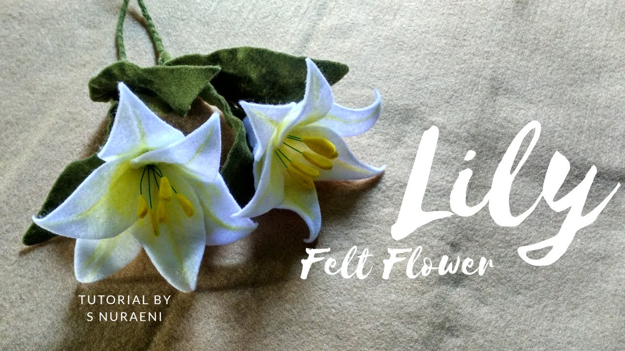 Lily Felt Flowers #DIY - How to Make Felt Flower Step by Step (EASY!)