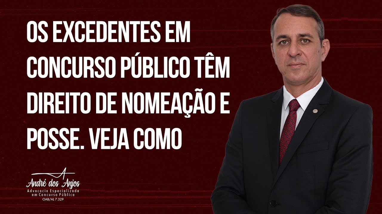OS EXCEDENTES EM CONCURSO PÚBLICO TÊM DIREITO DE NOMEAÇÃO E POSSE. VEJA COMO!