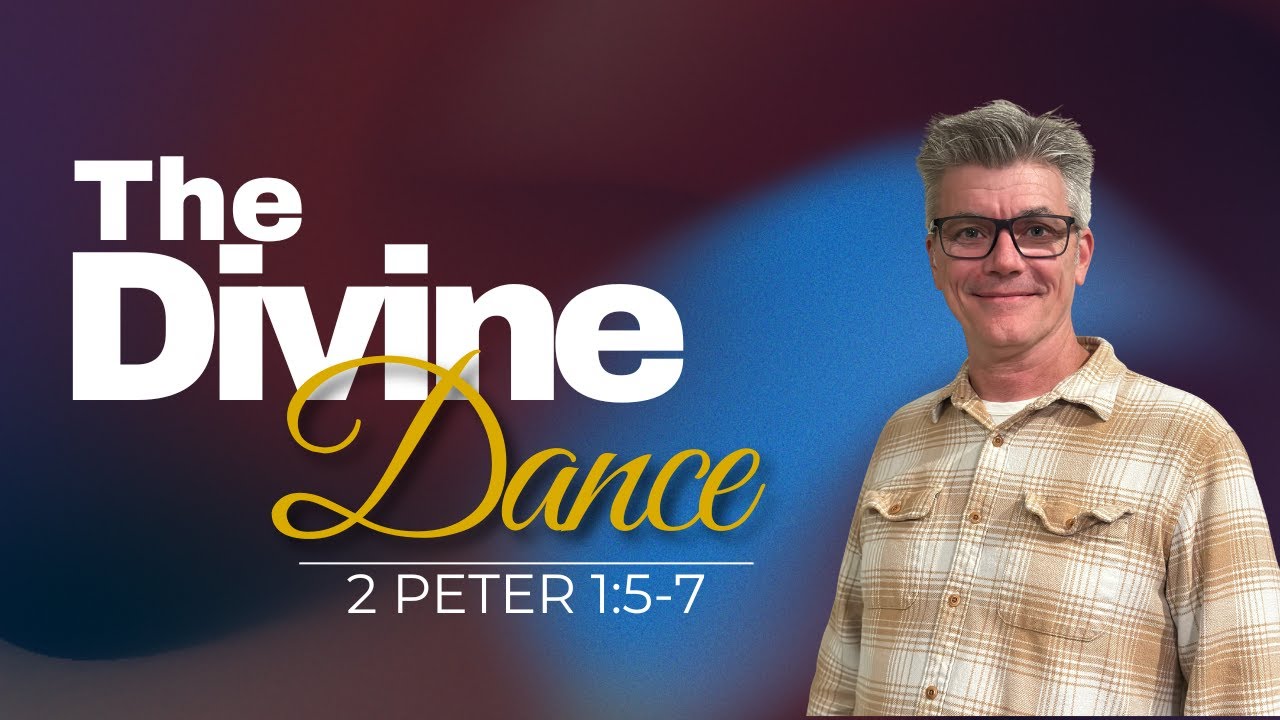 2 Peter 1:5-7 The Movements of Spiritual Maturity 