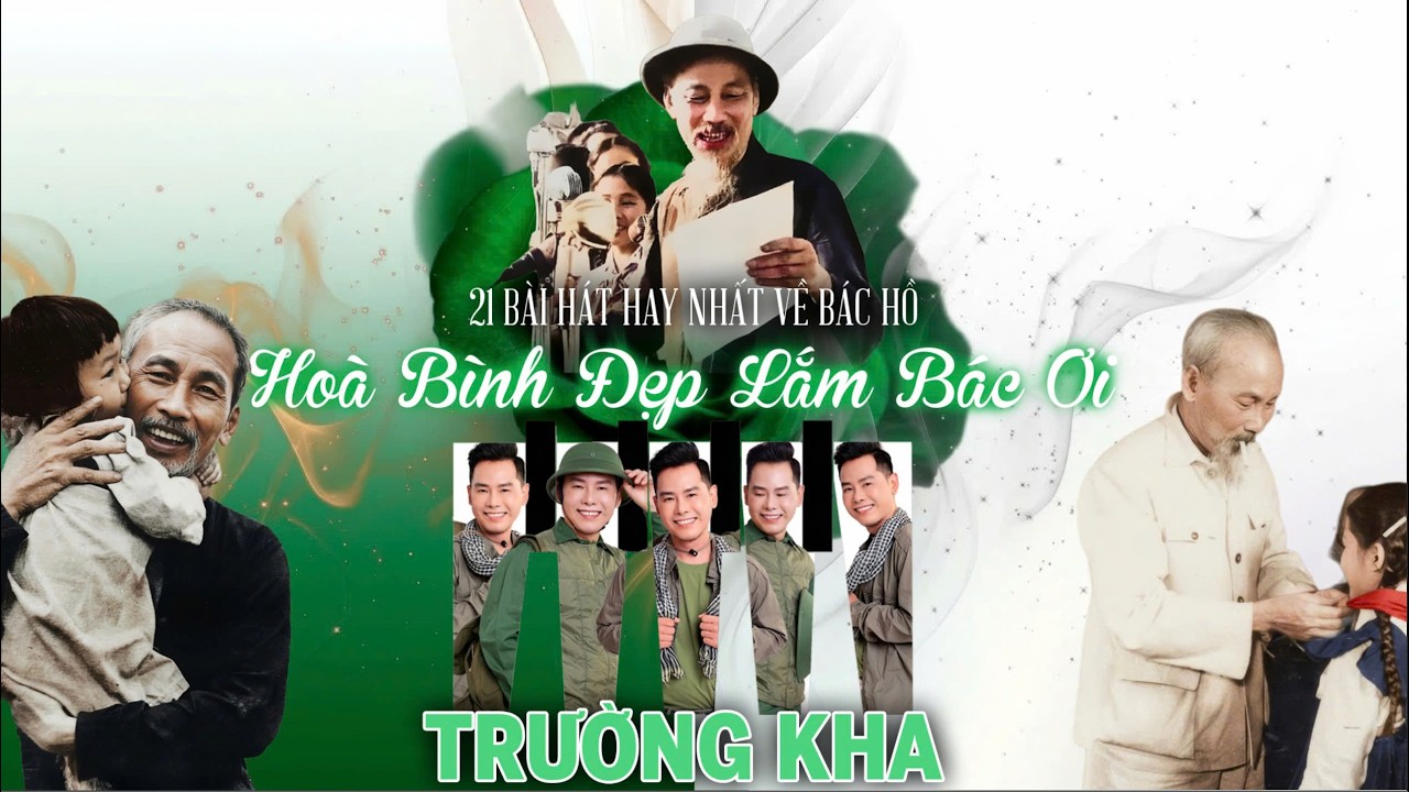 Ca khúc hay về Bác Hồ| TRƯỜNG KHA Album HÒA BÌNH ĐẸP LẮM BÁC ƠI, Giai điệu quê hương gắn kết dân tộc