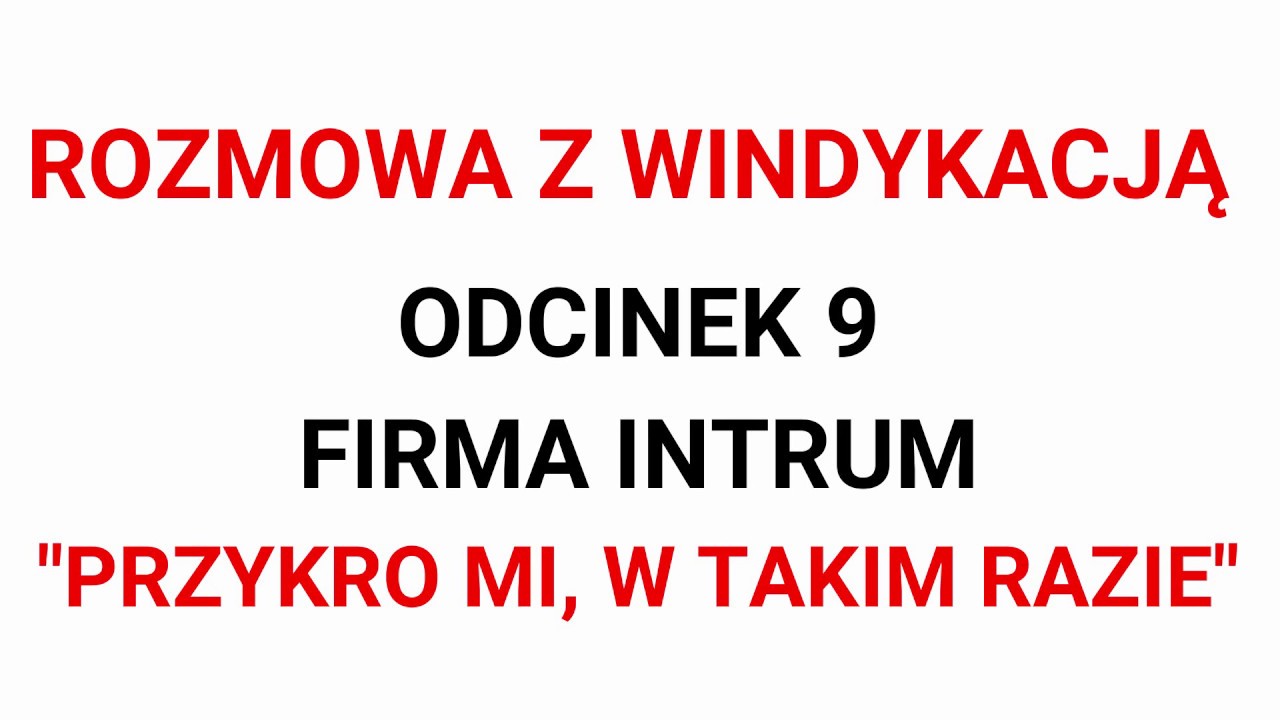 Windykacja INTRUM odc. 9 | 