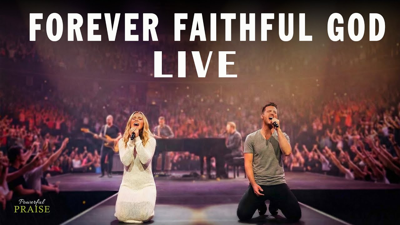 FOREVER FAITHFUL GOD - POWERFUL LIVE WORSHIP CONCERT | Christian Praise & Worship for Trust & Faith