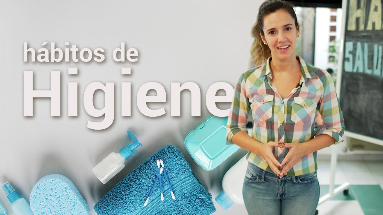 Hábitos saludables -3- Hábitos de higiene