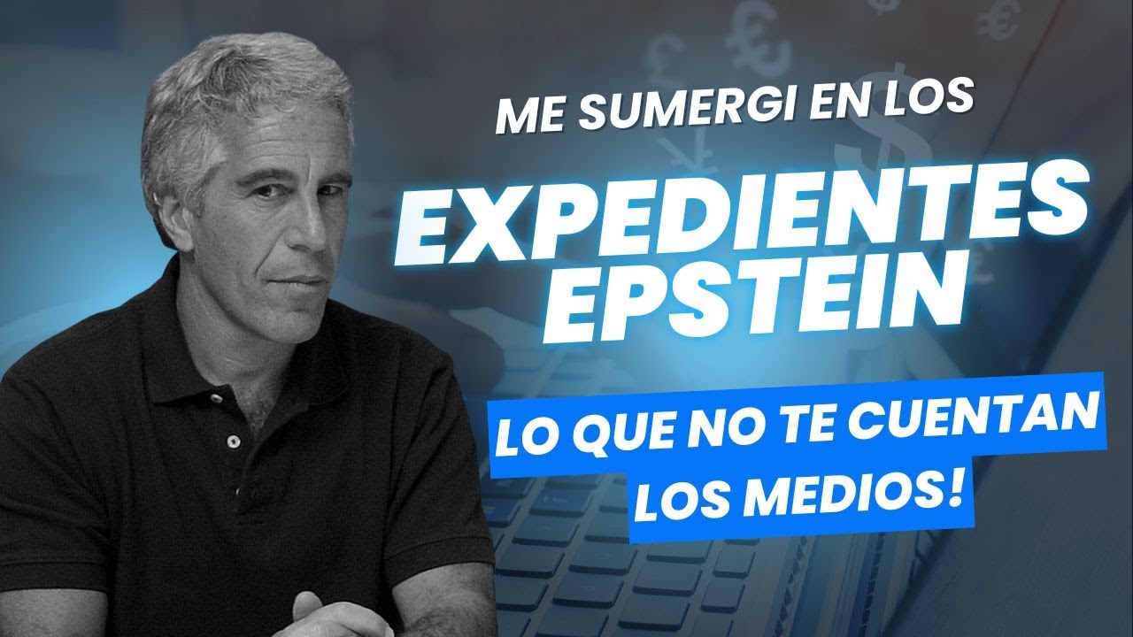 LOS EXPEDIENTES EPSTEIN - LO QUE NO TE DICEN LOS MEDIOS
