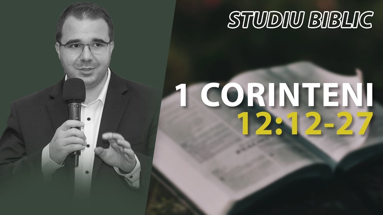 Andrei Bălulescu - Studiu Biblic din Cartea 1 Corinteni 12:12-27