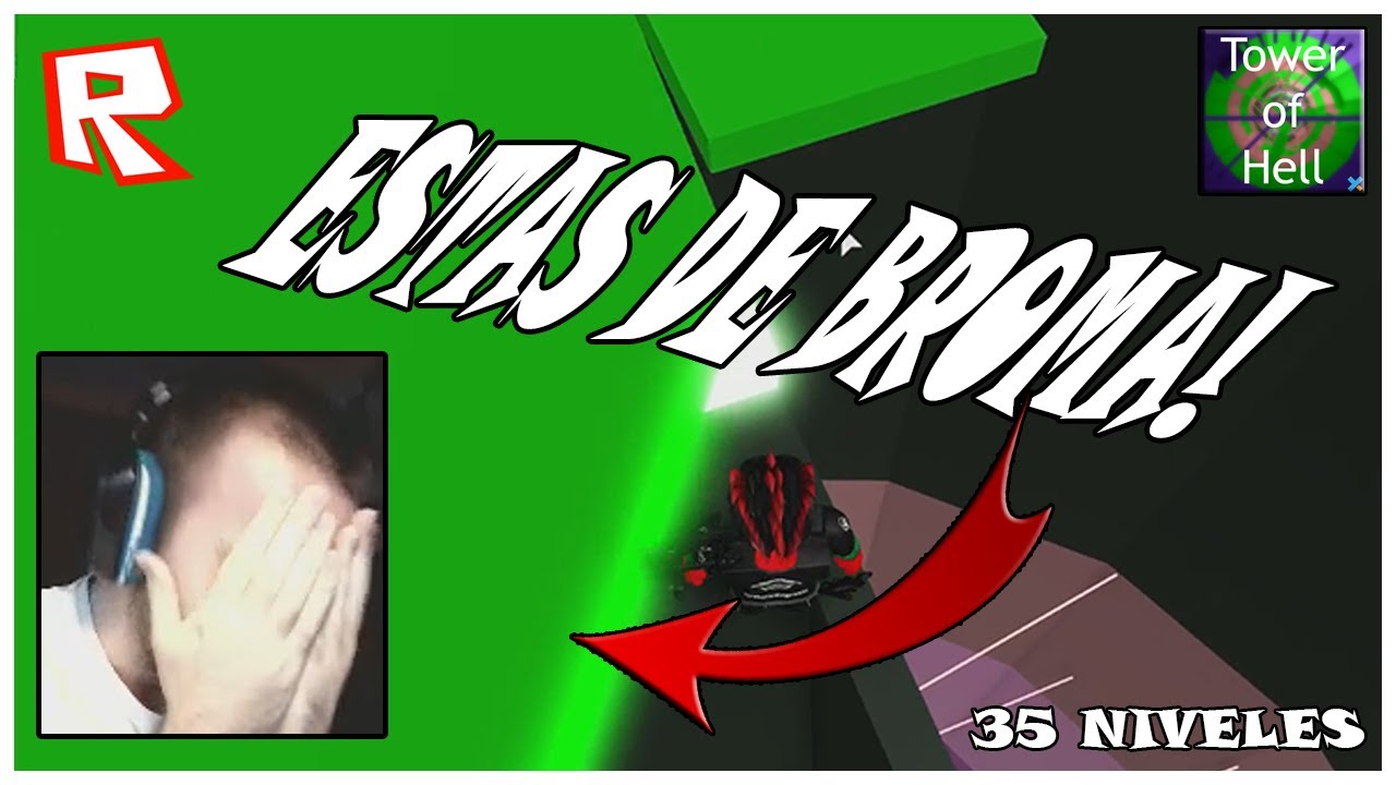 RETO 35 NIVELES TOWER OF HELL ROBLOX | EST&Aacute;S DE BROMA...