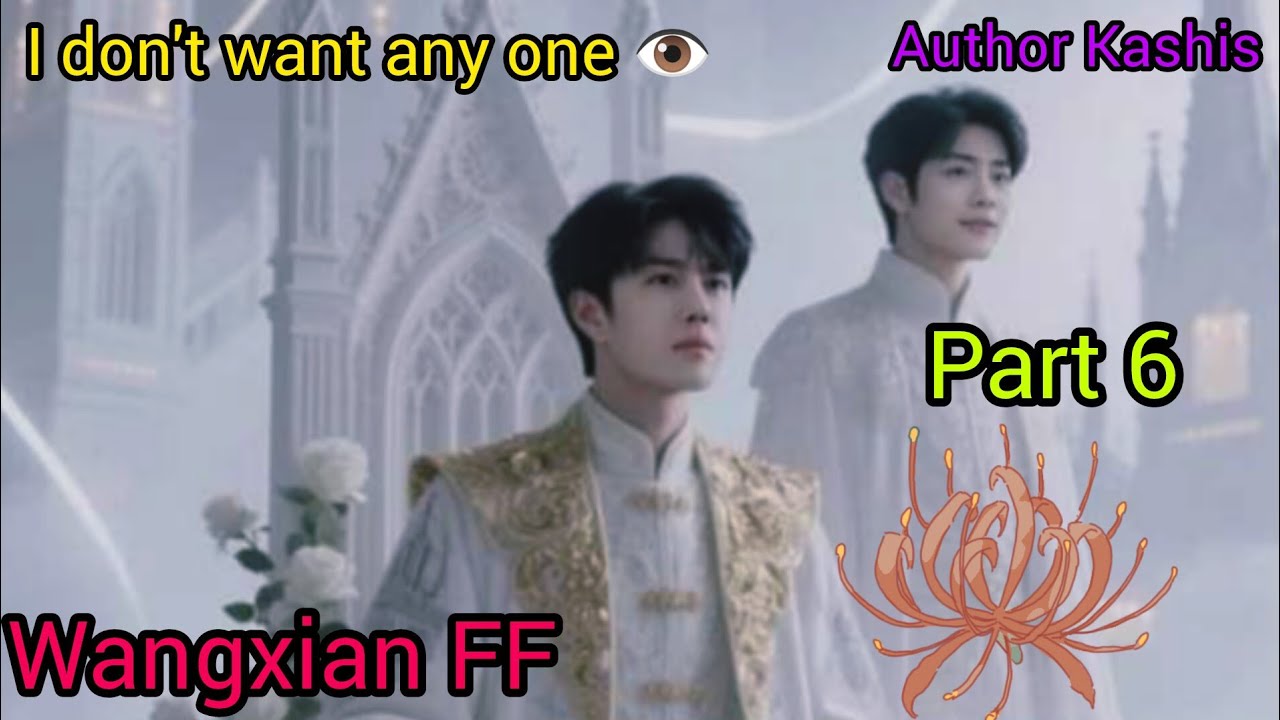 I Don’t want any one 💔🧿❤️#WangXian Fanfiction explained inHindi#part   6#wangxianff#Theuntamed#bl