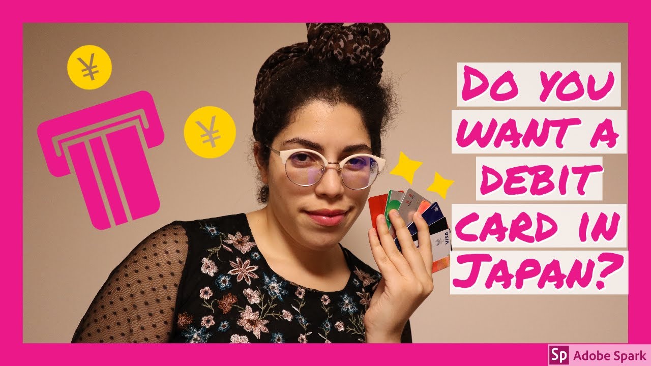 Debit Cards in Japan- knowing if you have one, and if not where to get one!
