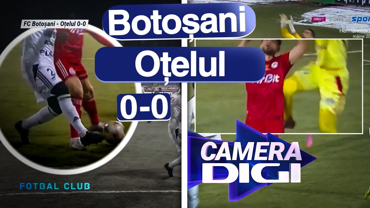 Camera Digi: Etapa s-a încheiat „în tăcere”: Fără goluri! FC Botoșani - Oțelul 0-0.