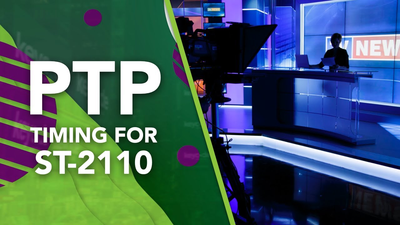 Настройка и мониторинг PTP на станции прямого эфира для ST 2110