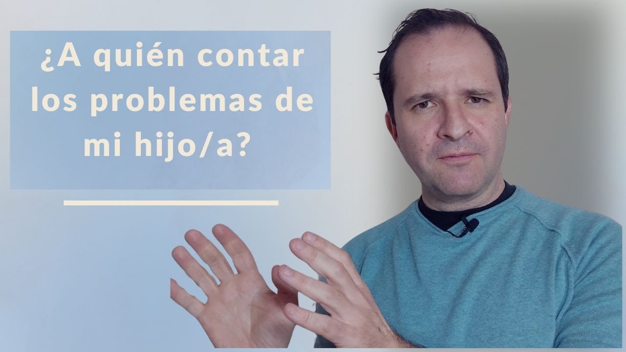¿Con Quién Hablar Sobre los Problemas con tu Hijo? Consejos para Padres