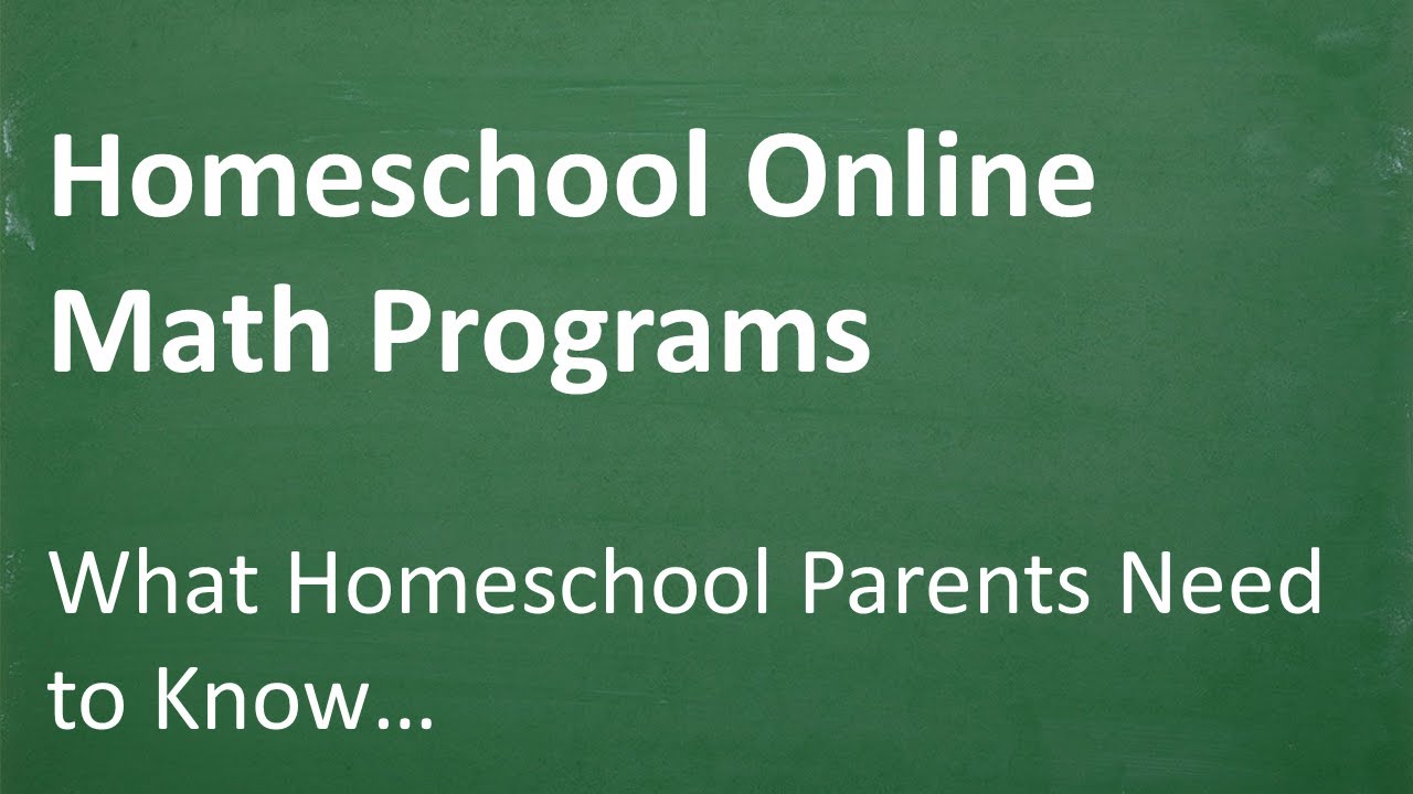 Homeschool Online Programs For Math – What You Need To Know…