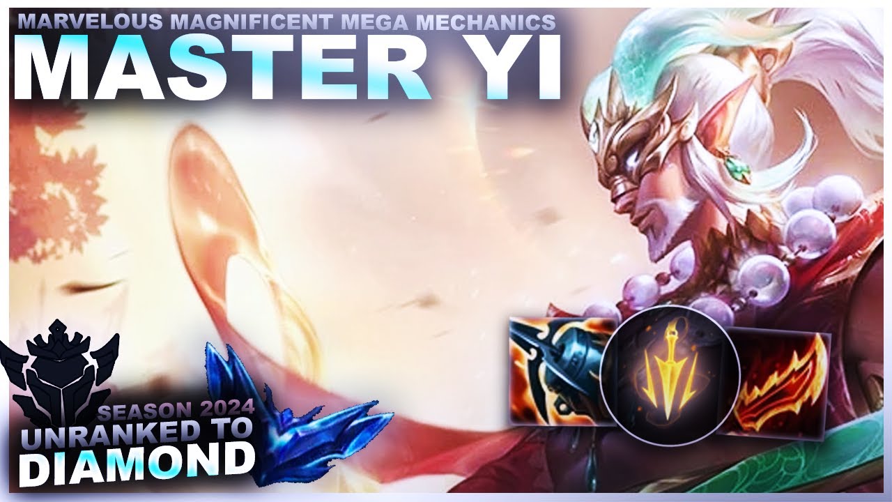MARVELOUS MAGNIFICENT MEGA MASTER YI MECHANICS - Unranked to Diamond | League of Legends