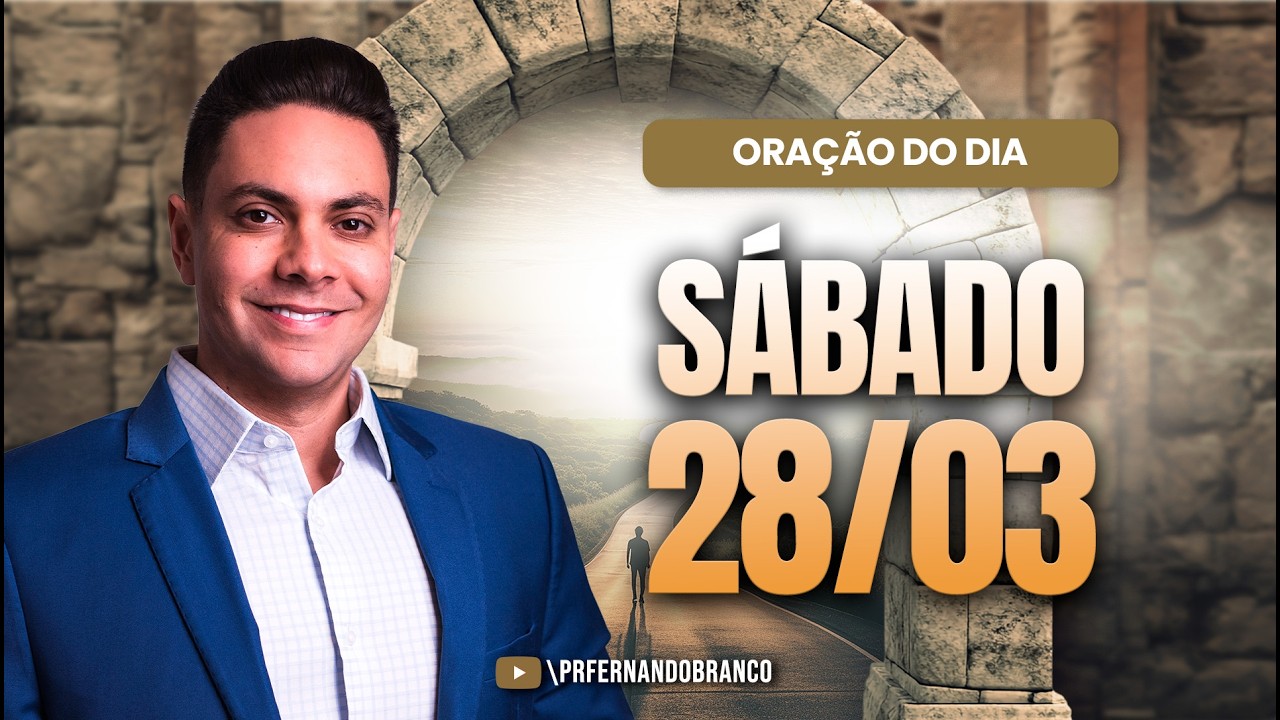 ☀️Ora&ccedil;&atilde;o do dia 28/03 ⏰06h  Pastor Fernando Branco